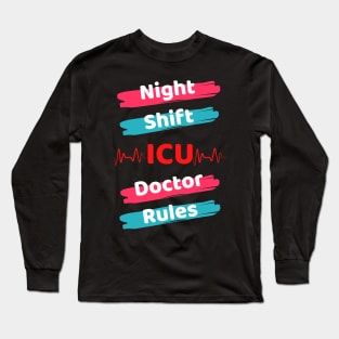 Night Shift ICU Doctor Long Sleeve T-Shirt